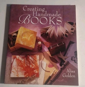 Creating Handmade Books Paperback Book by Alisa J. Golden. Sterling Publishing. - Picture 1 of 11