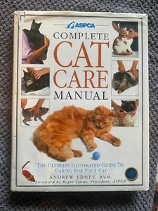 ASPCA Complete Cat Care Manual by Roger A. Caras and Andrew T. Edney (1992,... - Foto 1 di 3