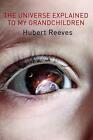 Universe Explained to My Grandchildren by Hubert Reeves (English) Paperback Book