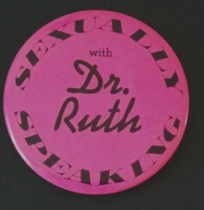 VINTAGE Dr. Ruth Show "SEXUELL SPRECHEN" PINBACK Kudos an die verstorbene Dr. Ruth - Bild 1 von 3