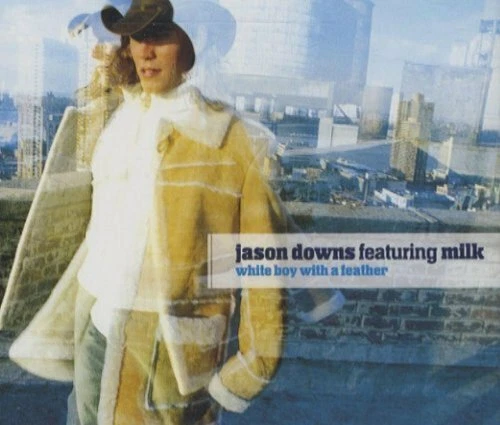 Jason Downs White boy with a feather (2001, feat. Milk)  [Maxi-CD] - Bild 1 von 1