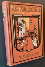 Jacob A Riis / Neighbors Life Stories of the Other Half 1st Edition 1914
