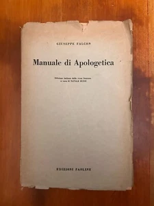 MANUALE DI APOLOGETICA GIUSEPPE FALCON EDIZIONE PAOLINE 1951 - Foto 1 di 6