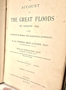 AN ACCOUNT OF THE GREAT FLOODS OF AUGUST 1829 IN MORAY, Lauder, 1873 - Imagen 1 de 17