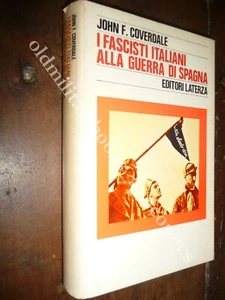 I FASCISTI ITALIANI ALLA GUERRA DI SPAGNA JOHN F. COVERDALE - Picture 1 of 3