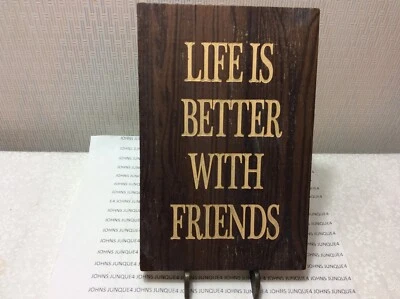 SIGN: LIFE IS BETTER WITH FRIENDS New Hang on wall or display on tabletop-wood - Image 1 of 2