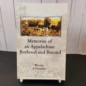 Memories of an Appalachian Boyhood and Beyond by Walter J. Goddard, 2002. - Picture 1 of 3