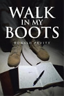 Ronald Pruitt Walk in My Boots (livre de poche)