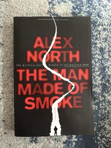 THE MAN MADE OF SMOKE: A Novel by Alex North New (Advance Reading Copy) 1st Ed. - Picture 1 of 2