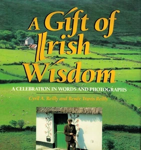 A Gift of Irish Wisdom by Renee T. Reilly and Cyril A. Reilly (1995, Hardcover) - Picture 1 of 1