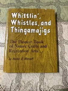 Vintage Book Whittlin’, Whistles, and Thingamajigs By Harlan Metcalf Hardcover - Imagen 1 de 3