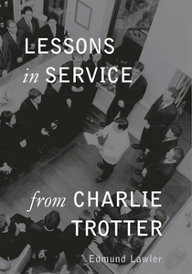 Lessons in Service from Charlie Trotter (Lessons from Charlie Trotter) - Foto 1 di 1