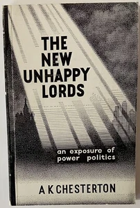 The New Unhappy Lords : An Exposure of Power Politics by A. K. Chesterton (1975) - Picture 1 of 10