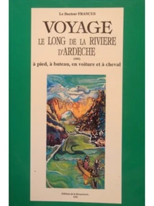 DOCTEUR FRANCUS voyage le long de la rivière Ardeche 1992 BOUQUINERIE - Imagen 1 de 3