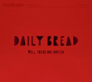 Daily Bread Well, You're Not Invited (CD) - Picture 1 of 2