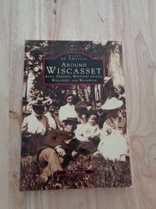 Images of America: Around Wiscasset by Jim Harnedy SC - Picture 1 of 1