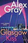 Glasgow Kiss By Alex Gray: New
