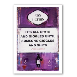Jame McQueen Art Book Cover Print It's All Sh*ts & Giggles Funny Quote A4 A3 A2 - Picture 1 of 2