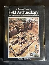 A Complete Manual Of Field Archaeology: Tools And Techniques By Martha Joukowsky