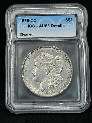 1878-CC ICG AU58 - Details Cleaned - Morgan Silver Dollar $1 - Image 1 of 2