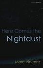 Here Comes The Nightdust Marc Vincenz New Book 9781912561599