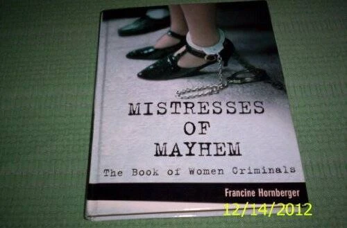 Mistresses of Mayhem: The Book of Women Criminals - Hardcover - VERY GOOD Foto 1 de 1