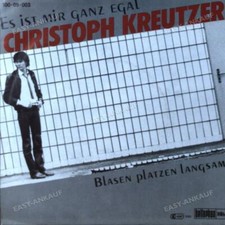 Christoph Kreutzer - Es Ist Mir Ganz Egal 7in 1982 (VG+/VG) .