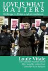 Love Is What Matters: Writings on Peace and Nonviolence by Dear, John
