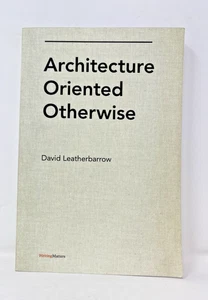 Architecture Oriented Otherwise by David Leatherbarrow SHIPS FREE in US - Picture 1 of 10