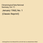 Climatological Data National Summary, Vol. 11: January 1960; No. 1 (Classic Repr