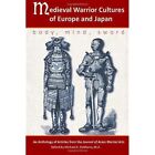 Mittelalterliche Kriegerkulturen Europas und Japans: Körper, Mi-Handel Taschenbuch (USA),