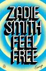 Feel Free: Essays - Paperback By Smith, Zadie - GOOD