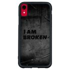 For iPhone X XS 11 12 13 14 15 Pro Max I am Broken Forever Covers