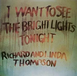 Richard & Linda Thompson I Want To See The Bright Lights Tonight LP UK 1976 NM - Imagen 1 de 2