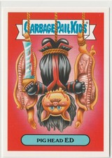 Garbage Pail Kids Pig Head Ed 7a GPK Topps 2018 Oh, The Horror-ible Pighead Saw