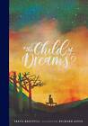 The Child Of Dreams - Hardcover By Brignull, Irena - Good