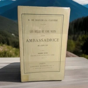 The Thousand and One Nights of an Ambassador of Louis XIV, Claviere -1896 3rd ED - Picture 1 of 15