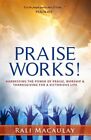 Praise Works!, Paperback By Macaulay, Rali, Like New Used, Free Shipping In T...
