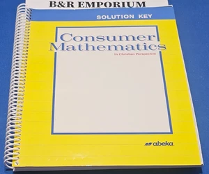 Abeka High School: Consumer Mathematics in Christian Perspective Solution Key - Picture 1 of 5