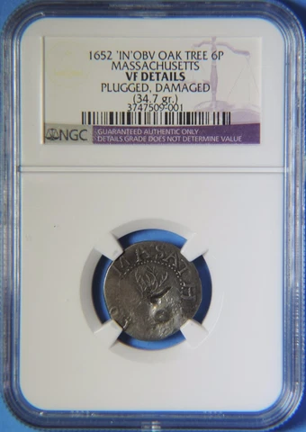 1652 In Obv Oak Tree Six Pence 6P Massachusetts Colonial NGC 1-A Noe-16 Plugged Cover