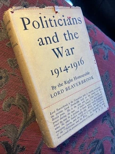 Politiker und der Krieg 1914-1916 Lord Beaverbrook 1. Auflage 1928 Hardcover DJ - Bild 1 von 18