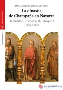 La dinastía de Champaña en Navarra. Teobaldo I, Teobaldo II, Enrique I \(1234-12 - Imagen 1 de 1