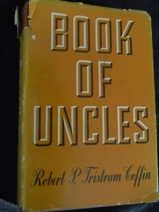 BOOK OF UNCLES by Robert P. Tristram Coffin (1942 First, HC/DJ - Picture 1 of 2