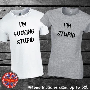 I'm Fucking Stupid - I'm Stupid Matching T-shirt Set - Picture 1 of 1