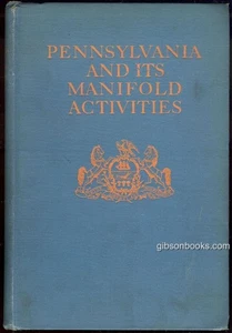 Pennsylvania and its Manifold Activities Guy Whidden 1912 1st edition Congress - Picture 1 of 1