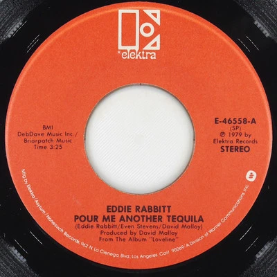 EDDIE RABBITT Pour Me Another Tequilla ELEKTRA E-46558 EX 45 7" 1979 Soft Rock - Image 1 of 4