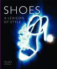 Shoes: A Lexicon of Style: Mini (Lexicons of Style) By Valerie S