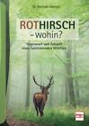 Rothirsch - wohin? Bertram Georgii
