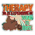 Therapy Is Expensive Wind Is Free Sticker Motorcycle Quote Decals Vinyl Size 5in