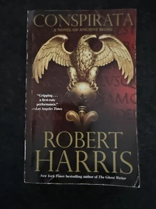 Conspirata : A Novel of Ancient Rome by Robert Harris (2011 Trade Paperback) G - Picture 1 of 3